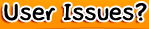 User Issues?