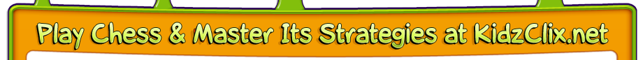 Play Chess and Master Its Strategies at KidzClix.net
